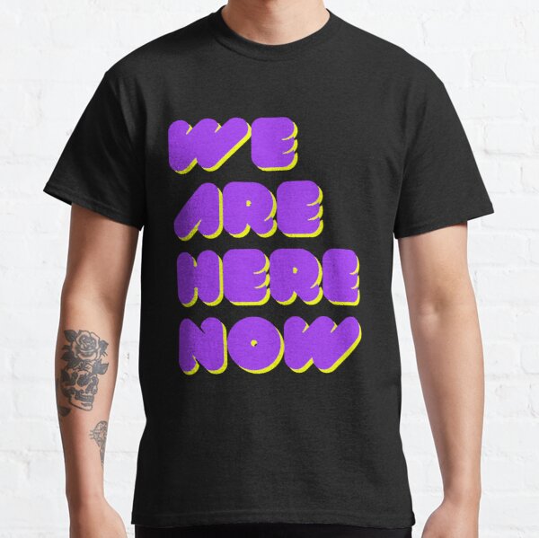 We are here now purpled Classic T-Shirt RB1507 product Offical Purpled Merch