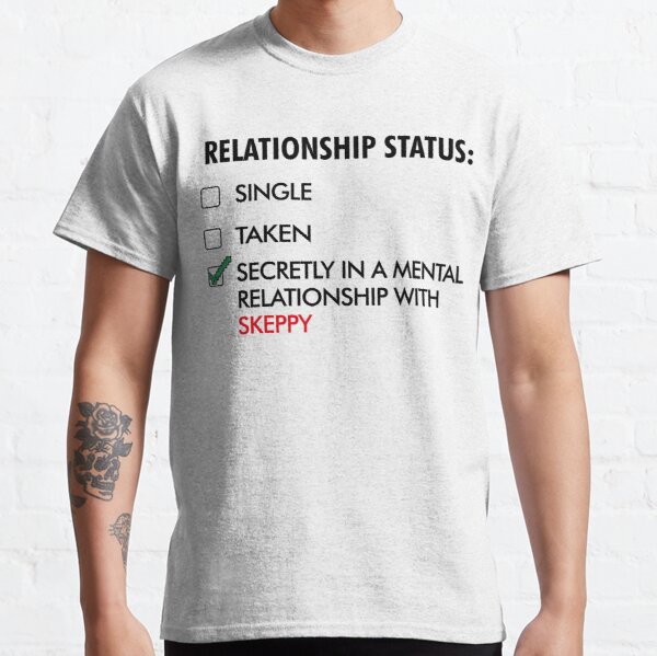 Secretly in mental Relationship with Skeppy Classic T-Shirt RB1507 product Offical Skeppy Merch